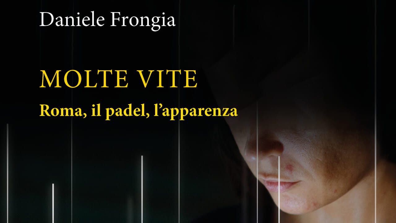 A Thousand Lives est le nouveau livre de Daniele Frongia : un roman entre Rome, padel et secrets